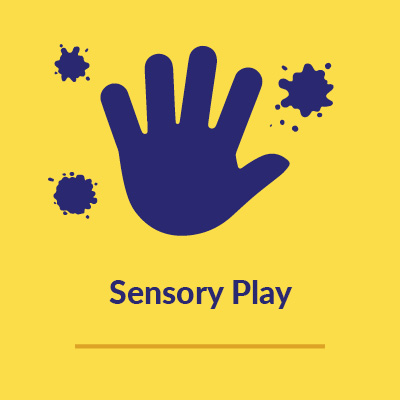 Emphasis on - Sensory Play